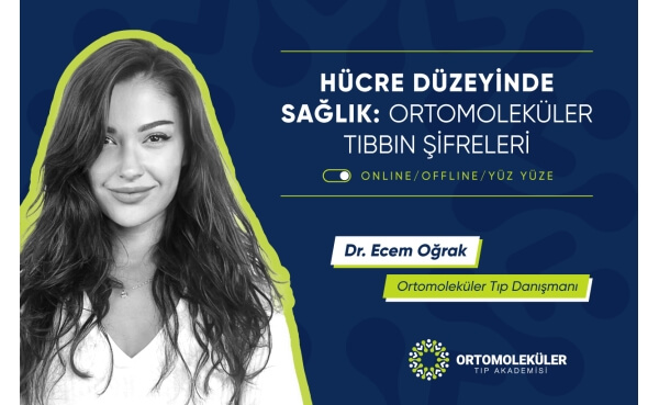 Doğru molekül- doğru form- doğru doz: ortomoleküler masterclass