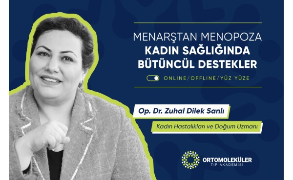 Menarştan Menopoza Kadın Sağlığında Bütüncül Destekler