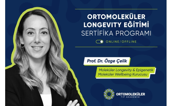 Ortomoleküler Longevity Eğitimi Sertifika Programı